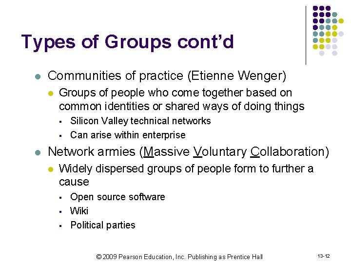 Types of Groups cont’d l Communities of practice (Etienne Wenger) l Groups of people
