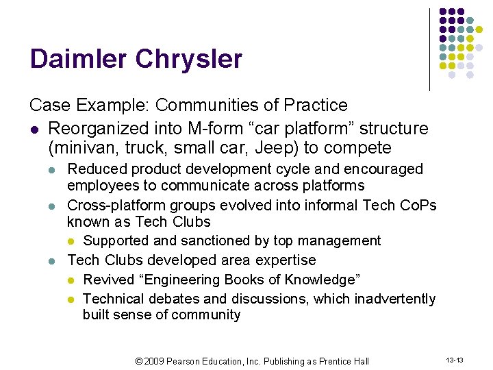 Daimler Chrysler Case Example: Communities of Practice l Reorganized into M-form “car platform” structure