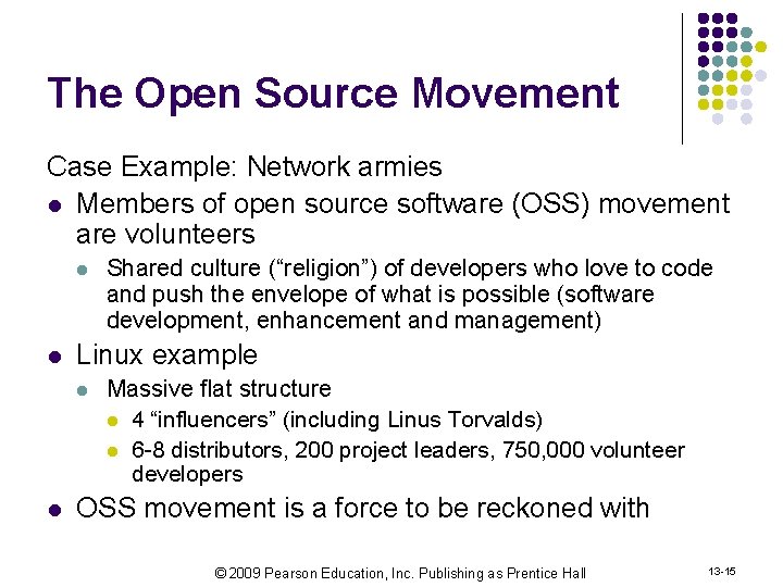 The Open Source Movement Case Example: Network armies l Members of open source software