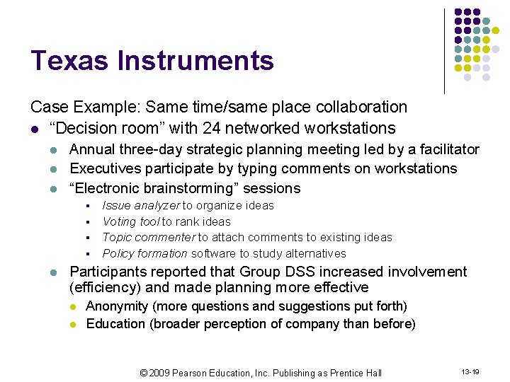 Texas Instruments Case Example: Same time/same place collaboration l “Decision room” with 24 networked