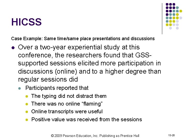 HICSS Case Example: Same time/same place presentations and discussions l Over a two-year experiential