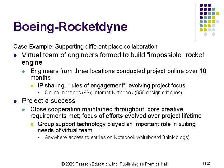 Boeing-Rocketdyne Case Example: Supporting different place collaboration l Virtual team of engineers formed to
