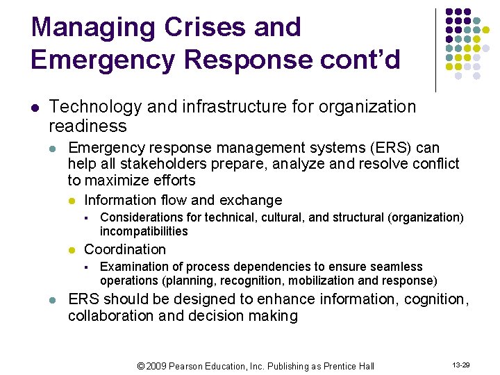 Managing Crises and Emergency Response cont’d l Technology and infrastructure for organization readiness l