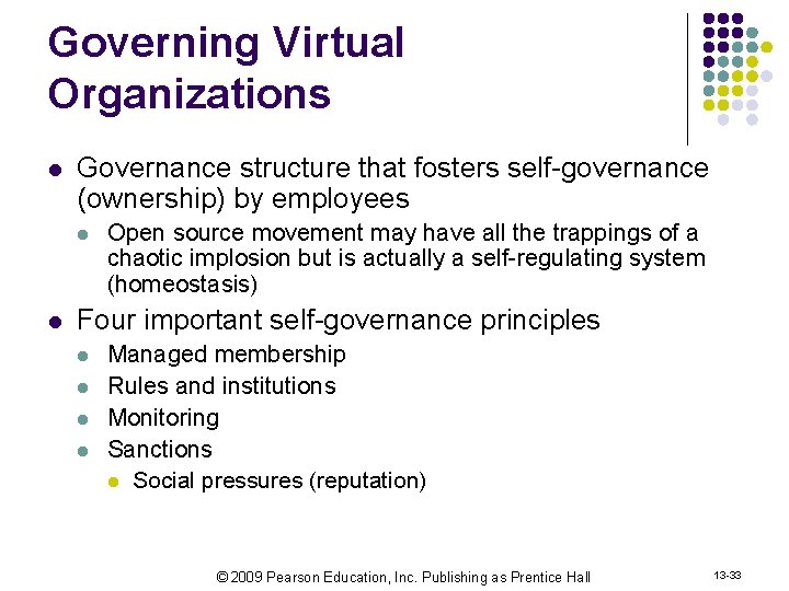 Governing Virtual Organizations l Governance structure that fosters self-governance (ownership) by employees l l