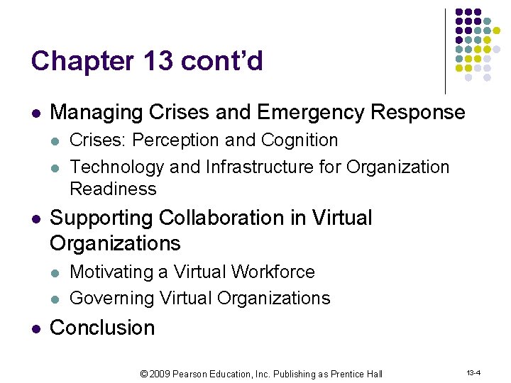 Chapter 13 cont’d l Managing Crises and Emergency Response l l l Supporting Collaboration