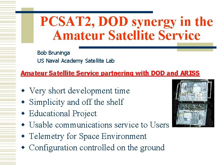 PCSAT 2, DOD synergy in the Amateur Satellite Service Bob Bruninga US Naval Academy