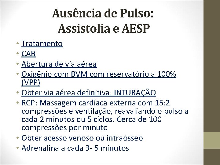 Ausência de Pulso: Assistolia e AESP • Tratamento • CAB • Abertura de via