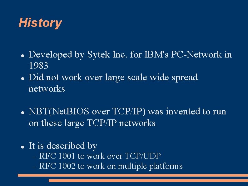 History Developed by Sytek Inc. for IBM's PC-Network in 1983 Did not work over