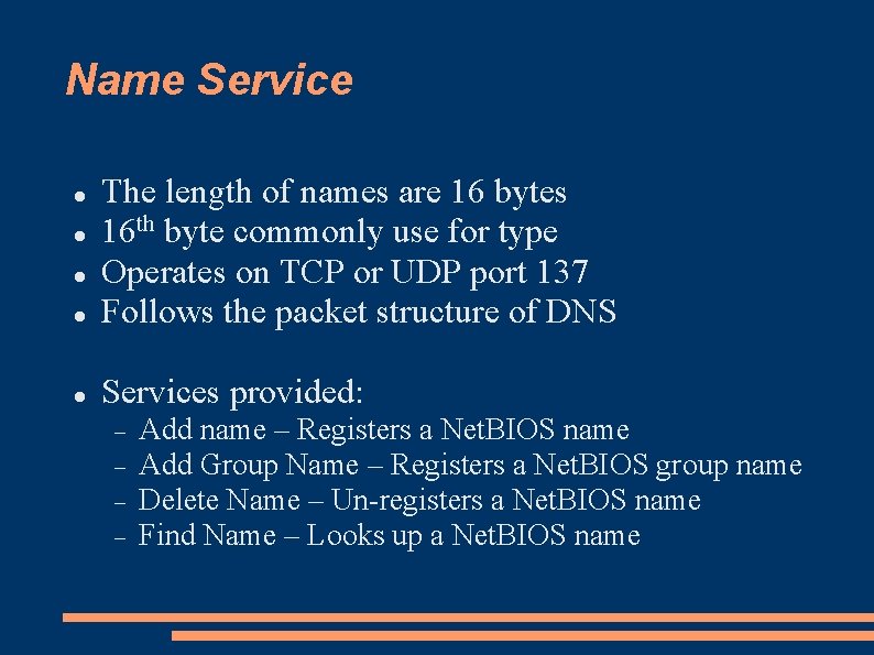 Name Service The length of names are 16 bytes 16 th byte commonly use