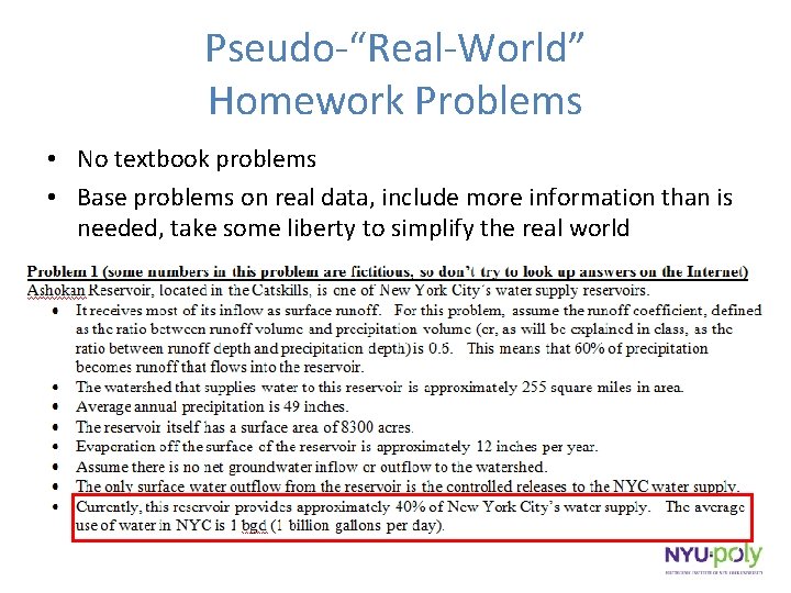 Pseudo-“Real-World” Homework Problems • No textbook problems • Base problems on real data, include
