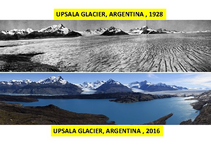 UPSALA GLACIER, ARGENTINA , 1928 UPSALA GLACIER, ARGENTINA , 2016 