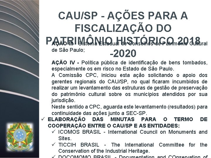 CAU/SP - AÇÕES PARA A FISCALIZAÇÃO DO PATRIMÔNIO HISTÓRICO 2018 AÇÃO III - Sistema