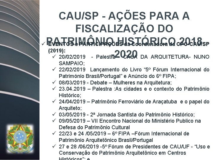 CAU/SP - AÇÕES PARA A FISCALIZAÇÃO DO üPATRIMÔNIO HISTÓRICO 2018 EVENTOS e PARTICIPAÇÕES da