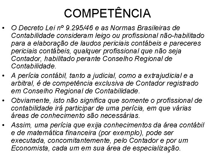 COMPETÊNCIA • O Decreto Lei nº 9. 295/46 e as Normas Brasileiras de Contabilidade