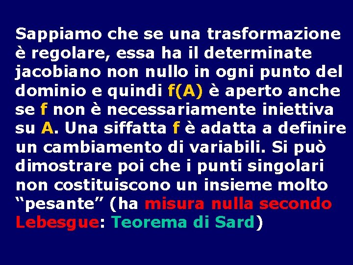 Sappiamo che se una trasformazione è regolare, essa ha il determinate jacobiano non nullo