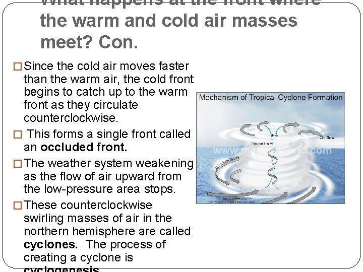 What happens at the front where the warm and cold air masses meet? Con.
