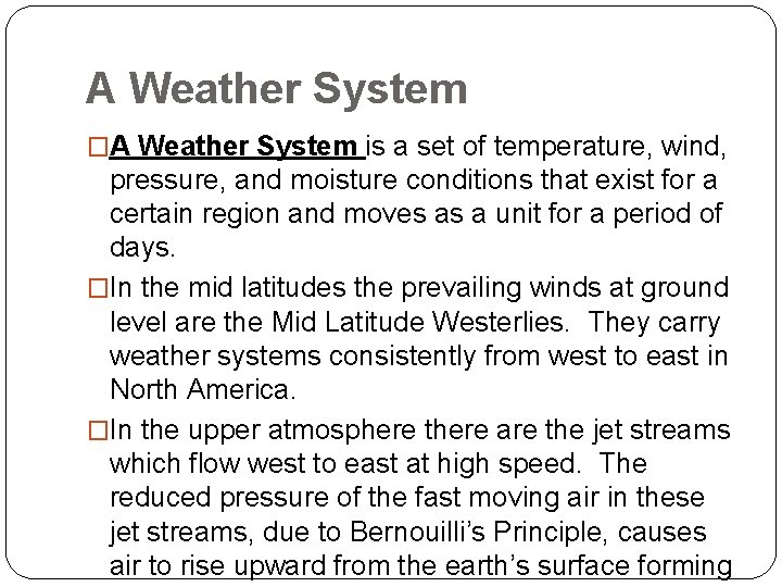 A Weather System �A Weather System is a set of temperature, wind, pressure, and