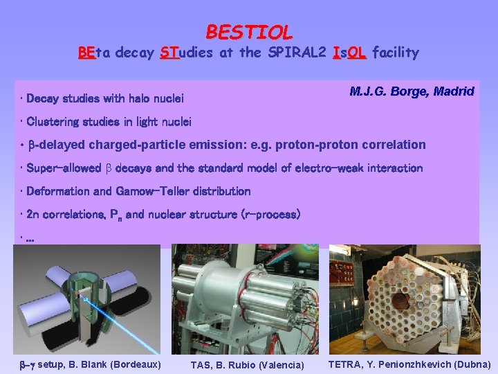 BESTIOL BEta at the SPIRAL 2 Is. OL facility BE decay STudies ST M.