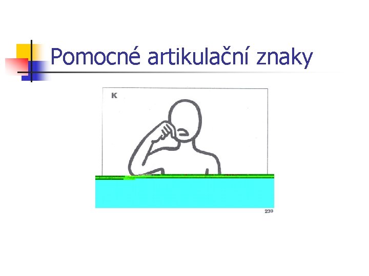 Pomocné artikulační znaky 