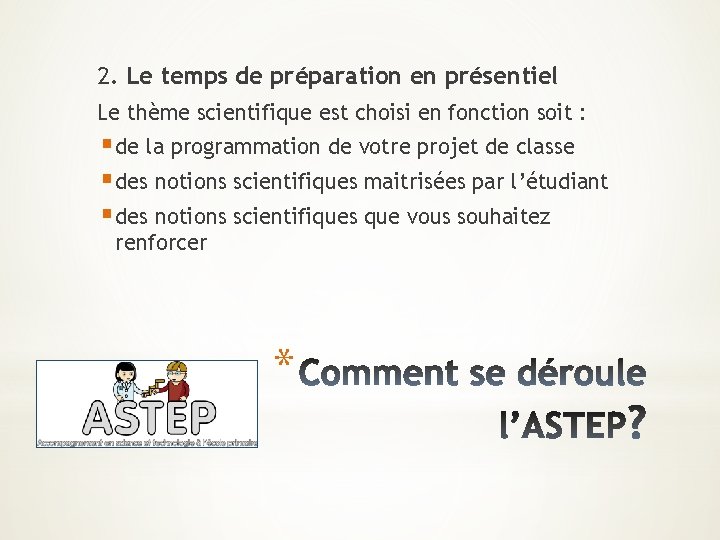 2. Le temps de préparation en présentiel Le thème scientifique est choisi en fonction