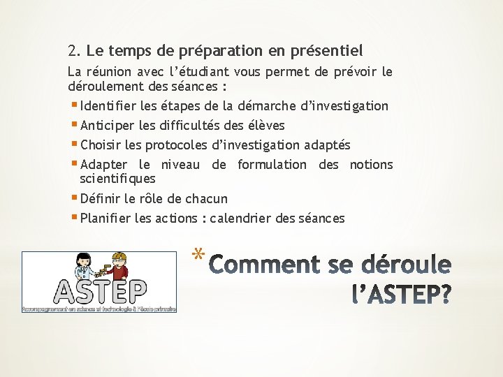 2. Le temps de préparation en présentiel La réunion avec l’étudiant vous permet de