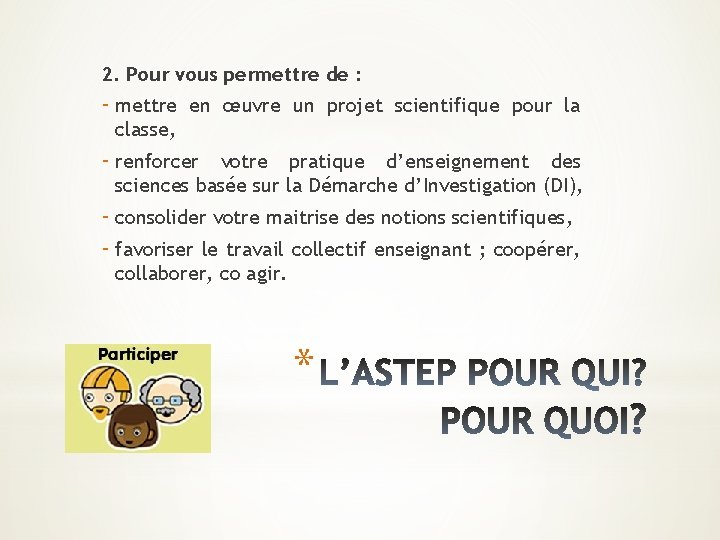 2. Pour vous permettre de : - mettre en œuvre un projet scientifique pour