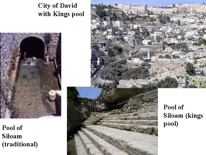 City of David with Kings pool Pool of Siloam (traditional) Pool of Siloam (kings
