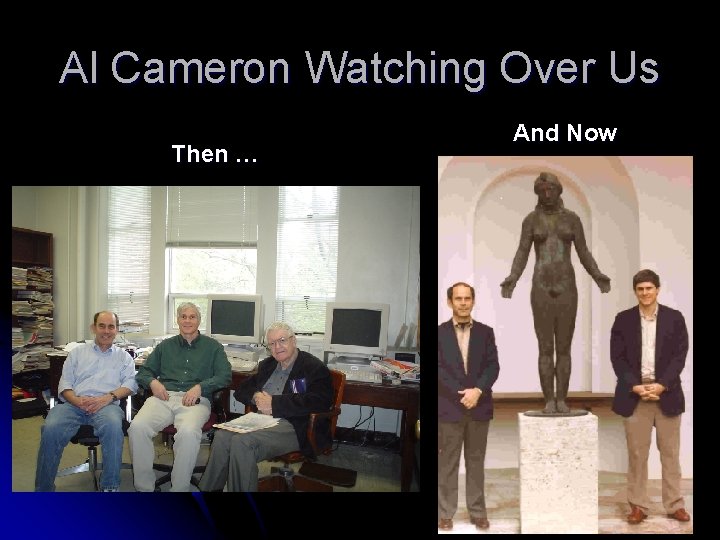 Al Cameron Watching Over Us Then … And Now 