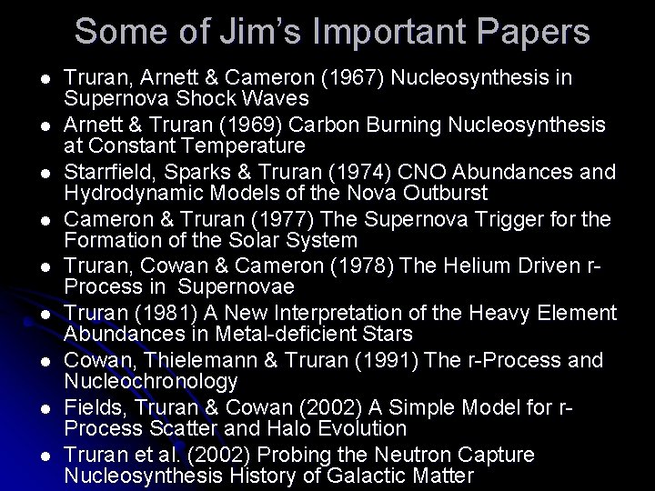 Some of Jim’s Important Papers l l l l l Truran, Arnett & Cameron