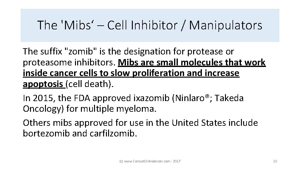 The 'Mibs‘ – Cell Inhibitor / Manipulators The suffix "zomib" is the designation for