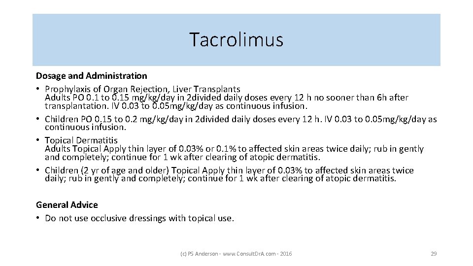 Tacrolimus Dosage and Administration • Prophylaxis of Organ Rejection, Liver Transplants Adults PO 0.