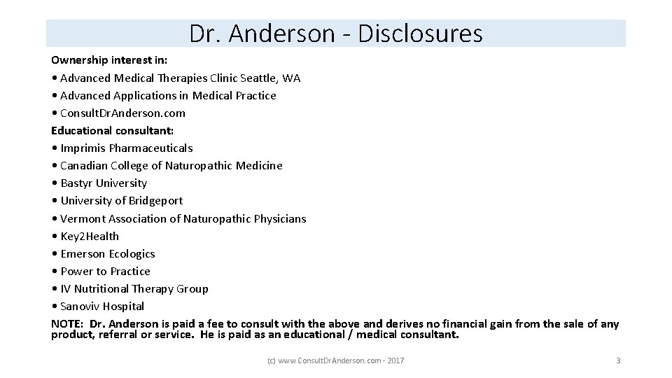 Dr. Anderson - Disclosures Ownership interest in: • Advanced Medical Therapies Clinic Seattle, WA