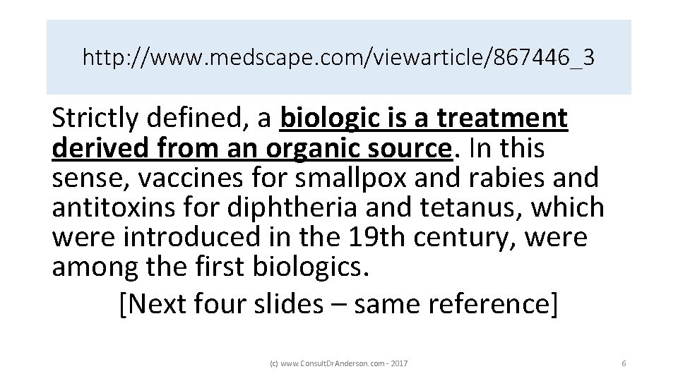 http: //www. medscape. com/viewarticle/867446_3 Strictly defined, a biologic is a treatment derived from an