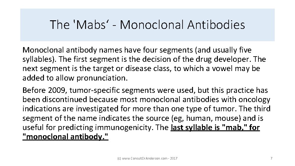 The 'Mabs‘ - Monoclonal Antibodies Monoclonal antibody names have four segments (and usually five