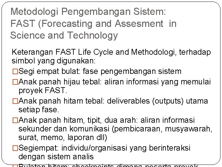 Metodologi Pengembangan Sistem: FAST (Forecasting and Assesment in Science and Technology Keterangan FAST Life