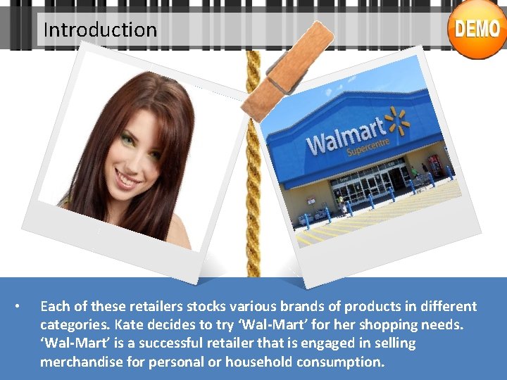 Introduction • Each of these retailers stocks various brands of products in different categories.