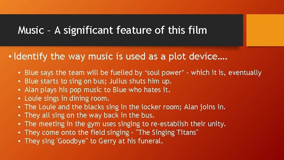 Music – A significant feature of this film • Identify the way music is