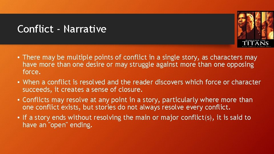 Conflict - Narrative • There may be multiple points of conflict in a single