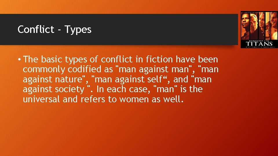 Conflict - Types • The basic types of conflict in fiction have been commonly