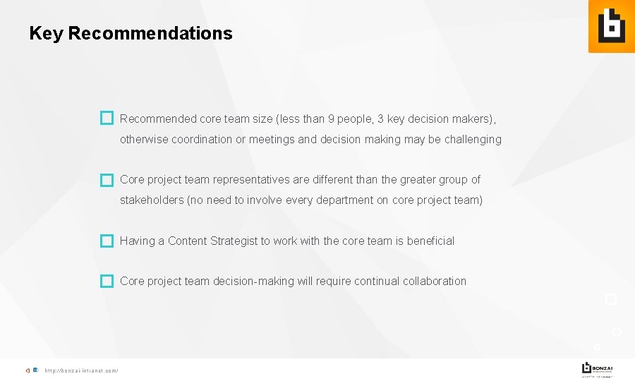 Key Recommendations � Recommended core team size (less than 9 people, 3 key decision