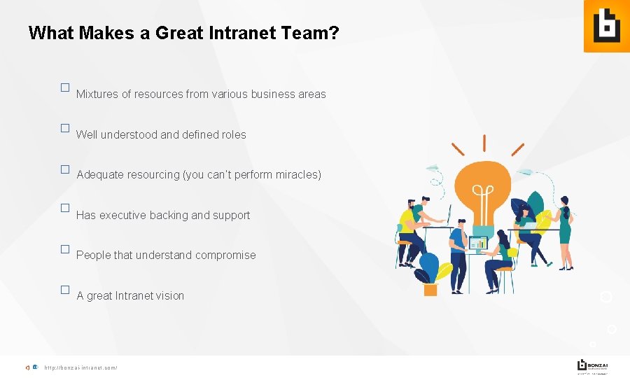 What Makes a Great Intranet Team? � � Mixtures of resources from various business