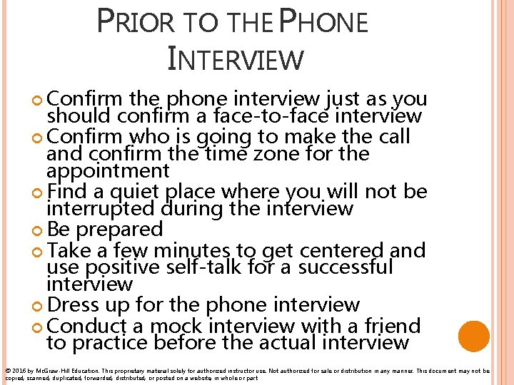 PRIOR TO THE PHONE INTERVIEW Confirm the phone interview just as you should confirm
