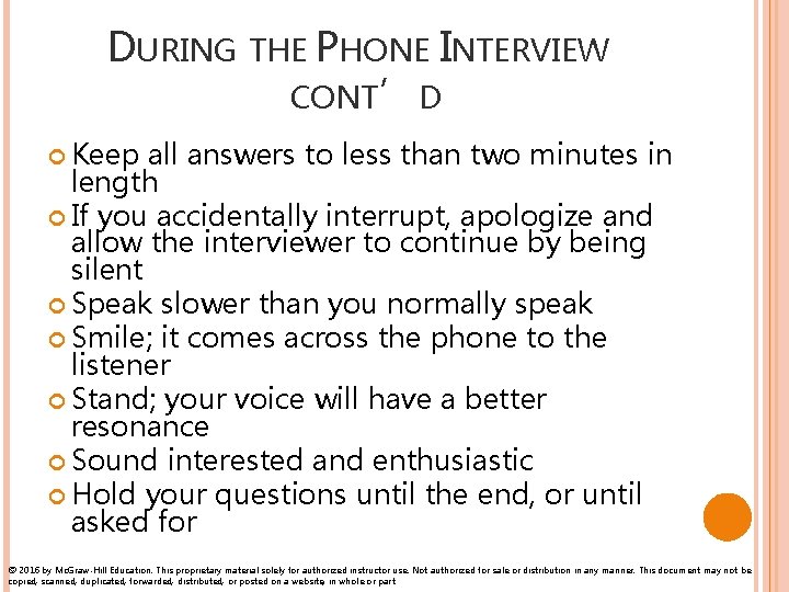 DURING THE PHONE INTERVIEW CONT’D Keep all answers to less than two minutes in