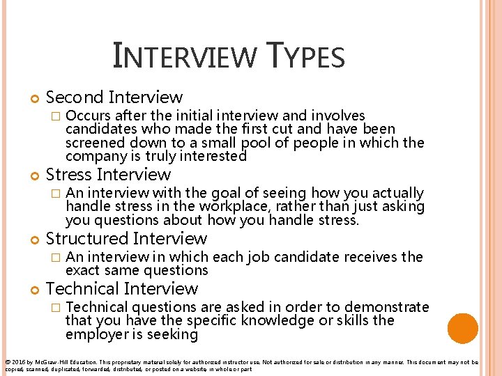 INTERVIEW TYPES Second Interview � Stress Interview � An interview with the goal of