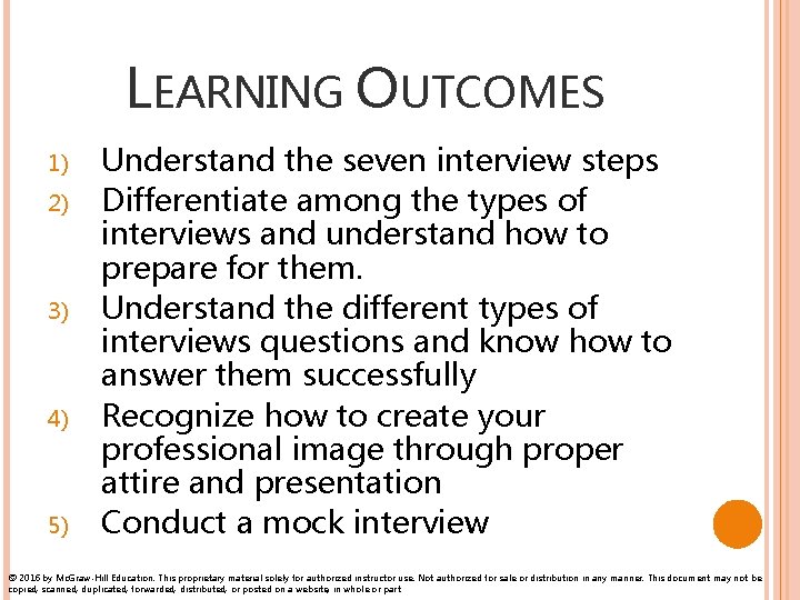 LEARNING OUTCOMES 1) 2) 3) 4) 5) Understand the seven interview steps Differentiate among