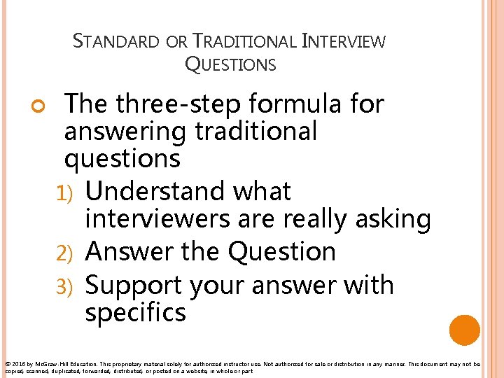 STANDARD OR TRADITIONAL INTERVIEW QUESTIONS The three-step formula for answering traditional questions 1) Understand
