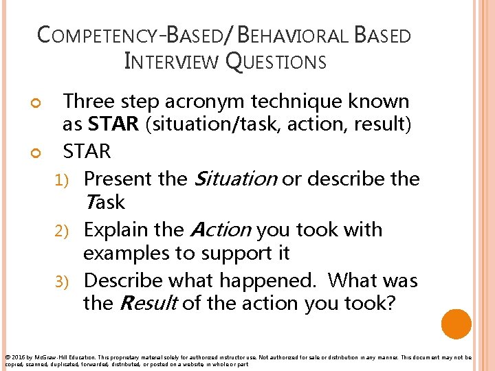 COMPETENCY-BASED/ BEHAVIORAL BASED INTERVIEW QUESTIONS Three step acronym technique known as STAR (situation/task, action,