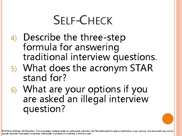 SELF-CHECK 4) 5) 6) Describe three-step formula for answering traditional interview questions. What does