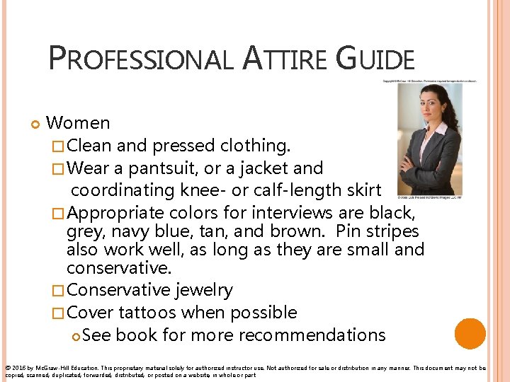 PROFESSIONAL ATTIRE GUIDE Women � Clean and pressed clothing. � Wear a pantsuit, or