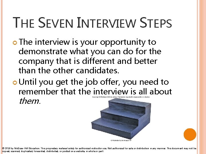 THE SEVEN INTERVIEW STEPS The interview is your opportunity to demonstrate what you can